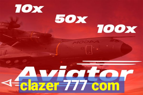 clazer 777 com